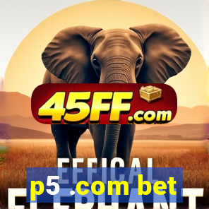 p5 .com bet